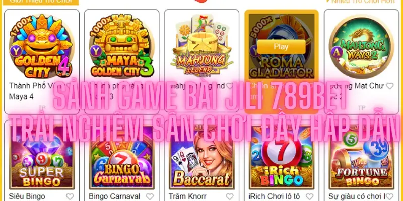 Các tựa game bài được ưa chuộng tại JILI Game Bài 3d 789bet