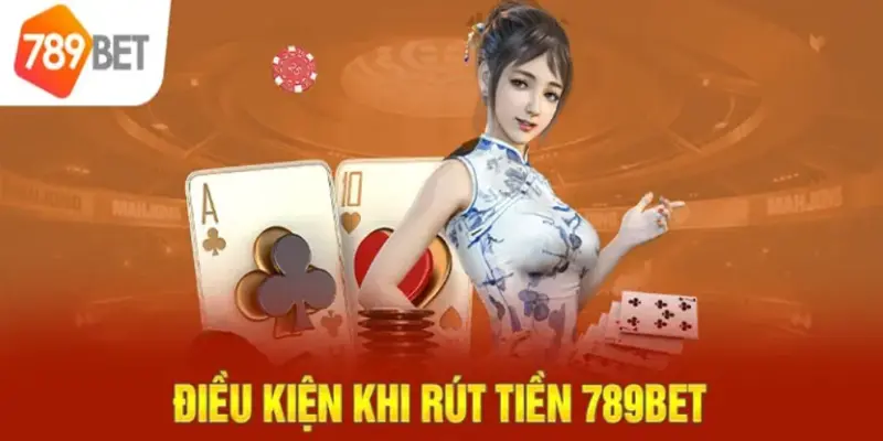 Chi tiết để các quý hội viên cần tham khảo khi rút tiền 789bet