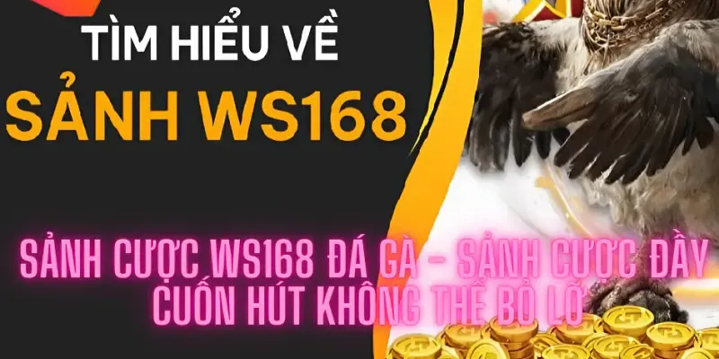 Giới thiệu sơ bộ về Ws168 Đá Gà 789bet 