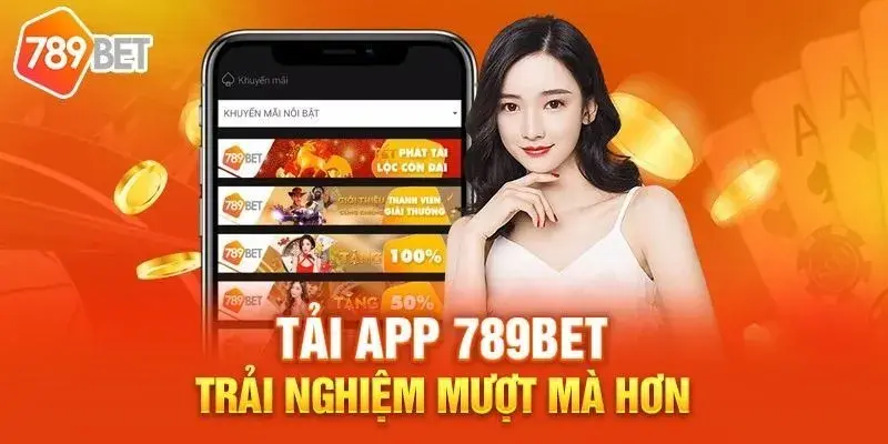 Tải app 789Bet ngay để trải nghiệm cá cược tiện lợi