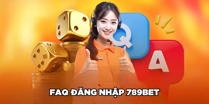 FAQ đăng nhập 789BET