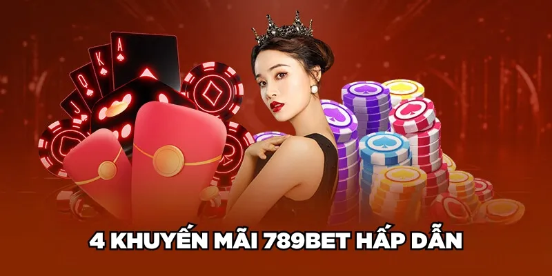 4 khuyến mãi 789BET hấp dẫn